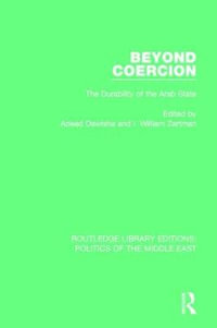 Beyond Coercion : The Durability of the Arab State - Adeed Dawisha