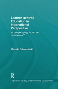 Learner-centred Education in International Perspective : Whose pedagogy for whose development? - Michele Schweisfurth