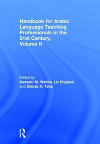 Handbook for Arabic Language Teaching Professionals in the 21st Century, Volume II - Kassem M. Wahba