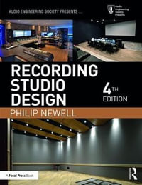 Recording Studio Design : Audio Engineering Society Presents - Philip Newell