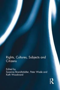 Rights, Cultures, Subjects and Citizens - Susanne Brandtstaedter