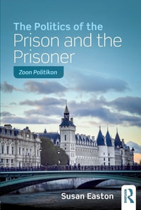 The Politics of the Prison and the Prisoner : Zoon Politikon - Susan Easton