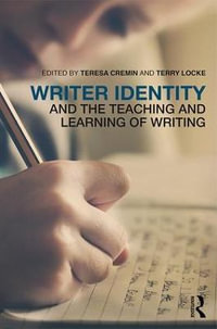 Writer Identity and the Teaching and Learning of Writing - Teresa Cremin