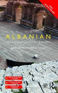 Colloquial Albanian : The Complete Course for Beginners - Linda Meniku