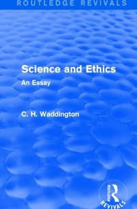 Science and Ethics : An Essay - C. H. Waddington