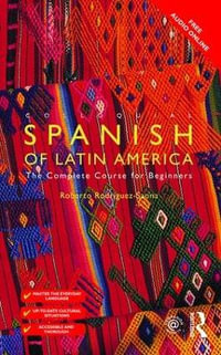 Colloquial Spanish of Latin America : Colloquial Series - Roberto Carlos Rodriguez-Saona