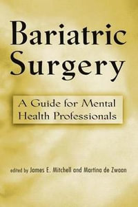 Bariatric Surgery : A Guide for Mental Health Professionals - James E. Mitchell