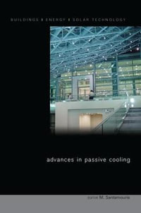 Advances in Passive Cooling : Buildings Energy and Solar Technology - Mat Santamouris