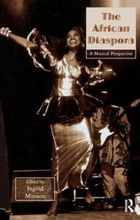 The African Diaspora : A Musical Perspective - Ingrid Monson