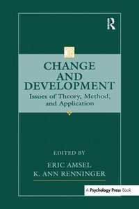 Change and Development : Issues of Theory, Method, and Application - Eric Amsel