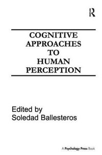 Cognitive Approaches to Human Perception - Soledad Ballesteros