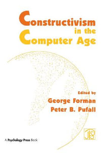 Constructivism in the Computer Age : Jean Piaget Symposia - George Forman