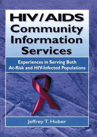 HIV/AIDS Community Information Services : Experiences in Serving Both At-Risk and HIV-Infected Populations - M Sandra Wood