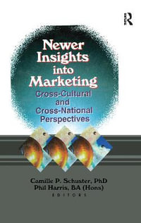 Newer Insights into Marketing : Cross-Cultural and Cross-National Perspectives - Camille P. Schuster