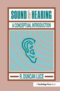 Sound & Hearing : A Conceptual Introduction - R. Duncan Luce