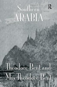 Southern Arabia : Kegan Paul Arabia Library - J. Theodore Bent