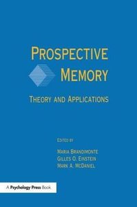 Prospective Memory : Theory and Applications - Maria A. Brandimonte