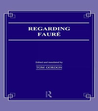 Regarding Faure : Musicology - Tom Gordon