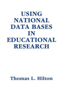 Using National Data Bases in Educational Research - Thomas L. Hilton