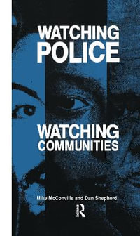 Watching Police, Watching Communities - Mike McConville