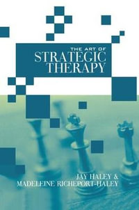 The Art of Strategic Therapy - Jay Haley