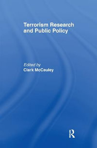 Terrorism Research and Public Policy - Clark McCauley