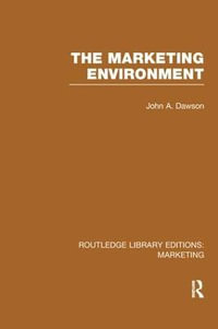 The Marketing Environment (RLE Marketing) : Routledge Library Editions: Marketing - John A. Dawson