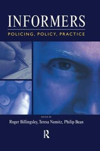 Informers : Policing, policy, practice - Roger Billingsley