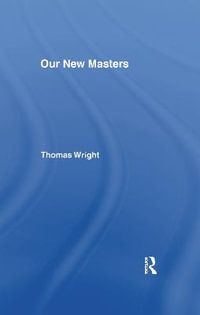 Our New Masters - Thomas Wright