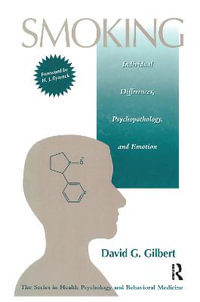 Smoking : Individual Differences, Psychopathology, And Emotion - David G. Gilbert