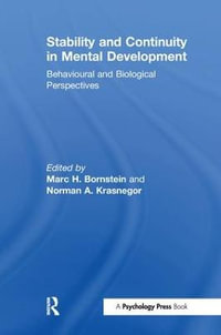 Stability and Continuity in Mental Development : Behavioral and Biological Perspectives - M. H. Bornstein