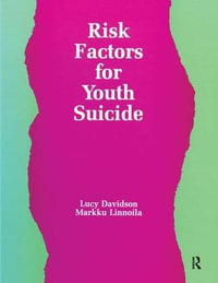 Risk Factors for Youth Suicide : Death Education, Aging and Health Care - Lucy Davidson