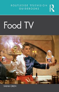 Food TV : Routledge Television Guidebooks - Tasha Oren