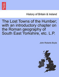 Lost Towns of the Humber, the - John Roberts Boyle