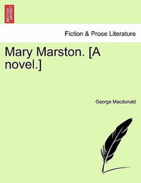 Mary Marston. [A Novel.] - George MacDonald