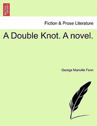 A Double Knot. a Novel. - George Manville Fenn