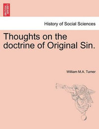 Thoughts on the Doctrine of Original Sin. - William M a Turner