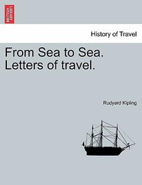 From Sea to Sea. Letters of Travel. - Rudyard Kipling