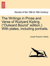 The Writings in Prose and Verse of Rudyard Kipling. (Outward Bound Edition.) with Plates, Including Portraits. - Joseph Rudyard Kipling