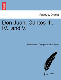 Don Juan. Cantos III., IV., and V. - Anonymous