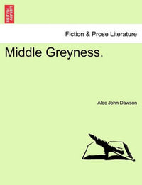 Middle Greyness. - Alec John Dawson