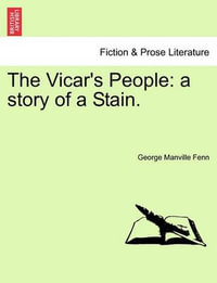 The Vicar's People : A Story of a Stain. - George Manville Fenn