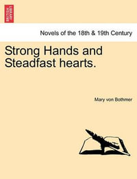 Strong Hands and Steadfast Hearts. - Mary Von Bothmer