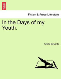 In the Days of My Youth. - Amelia Edwards