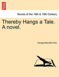 Thereby Hangs a Tale. a Novel. - George Manville Fenn