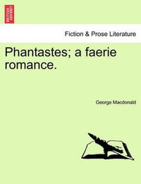 Phantastes; A Faerie Romance. - George MacDonald