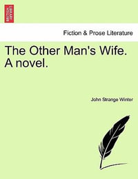 The Other Man's Wife. a Novel. - John Strange Winter