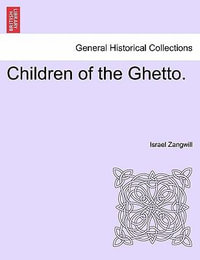 Children of the Ghetto. Vol. I. - Author Israel Zangwill