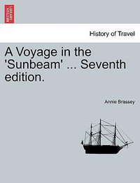 A Voyage in the 'Sunbeam' ... Seventh edition. - Annie Brassey