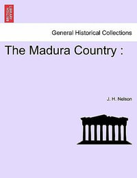 The Madura Country - J. H. Nelson